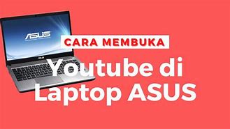 Cara Membuka Laptop Asus